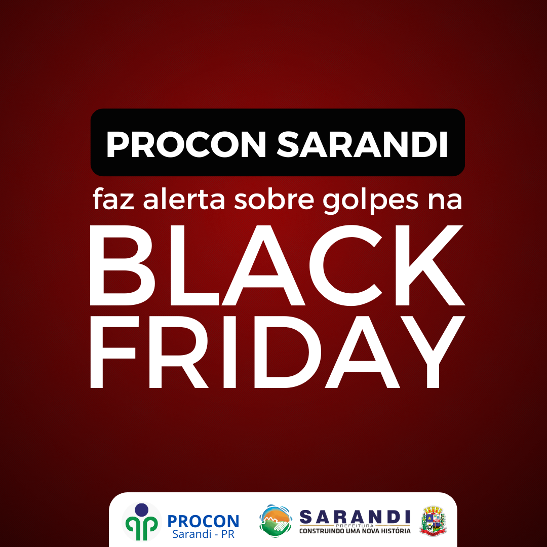 PROCON Sarandi faz alerta sobre golpes na Black Friday